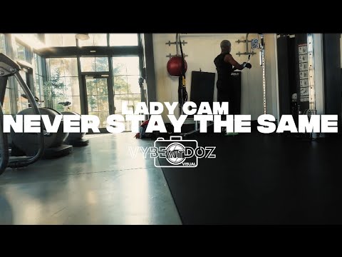 Lady Cam - Never Stay the same (Official music video)