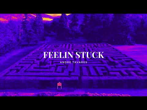 Andre Tavares - FEELIN STUCK (Official Audio)