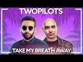TWOPILOTS - Take My Breath Away [Lyric Video]