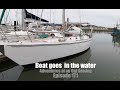 Boat Goes In The Water Adventures Of An Old Seadog Ep 171