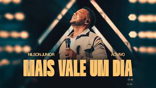 Mais Vale Um Dia | Nilson Junior (Ao Vivo)