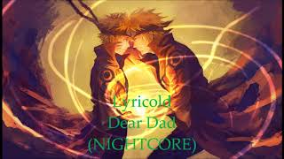 Lyricold -Dear Dad (NIGHTCORE)