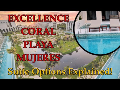 Excellence Coral Playa Mujeres Suites EXPLAINED: Best Rooms, Worst Rooms & What to Book