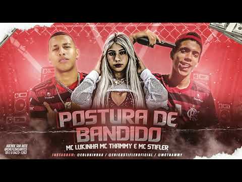 MC THAMMY FT - MC STIFLER - E - MC LUKINHA - POSTURA DE BANDIDO
