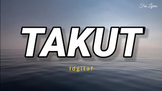 Download lagu Takut - Idgitaf | Lirik Lagu Indonesia | Takut tambah dewasa takut aku kecewa mp3