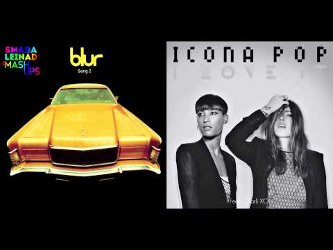 Blur vs. Icona Pop ft. Charli XCX - I Love Song 2