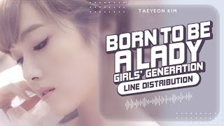 BORN TO BE A LADY - Girls’ Generation (少女時代) | Line Distribution
