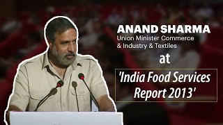 Anand Sharma, Union Minister Commerce and Industry and Textiles at \\\'India Food Services Report 2013\\\'  image