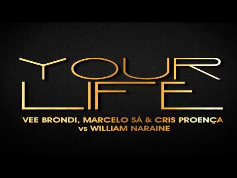 Vee Brondi, Marcelo Sa, Cris Proenca & William Naraine - Your Life