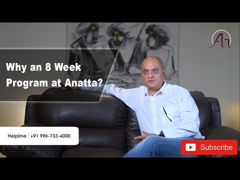 Why an 8 Week Program at Anatta?
