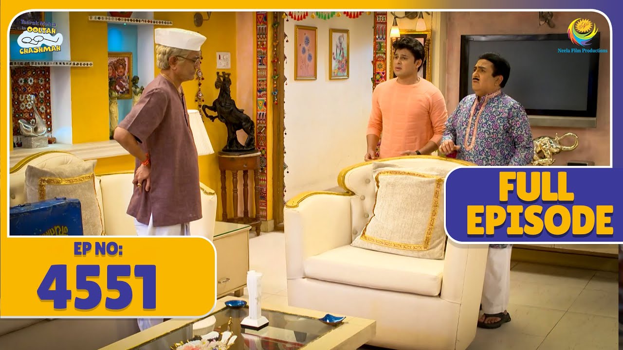 FULL EPISODE! 4551 - Bapuji Ne Sunayi Konsi सजा! | Taarak Mehta Ka Ooltah Chashmah