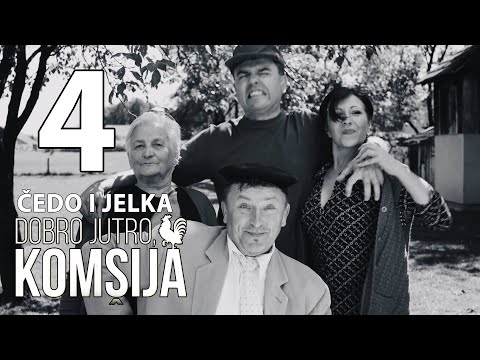 ČEDO I JELKA - BRAČNE ZGODE I NEZGODE 4. DIO || DOBRO JUTRO, KOMŠIJA