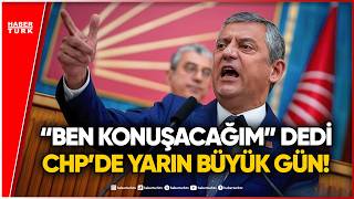 Özgür Özel Kürsüye Çıkıyor: CHP’de Nefesler Tutuldu