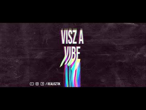 Realisztik - Visz a Vibe (feat. Schmrk, Lunar)