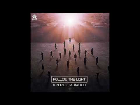 X-noiZe & Rexalted - Follow The Light