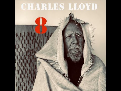 Charles Lloyd - 8: Kindred Spirits Live From The Lobero Theater (Full Album)
