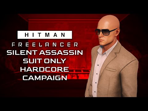 Freelancer Hardcore Campaign - Silent Assassin Suit Only Walkthrough - HITMAN WoA