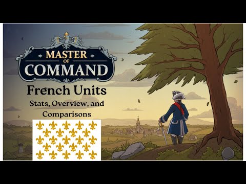 Master of Command - French Units - Stats, Overview, and Comparisons