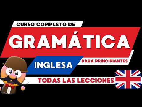 CURSO COMPLETO DE GRAMÁTICA INGLESA PARA PRINCIPIANTES.  - TODAS LAS LECCIONES -  INGLÉS CON MR.PEA