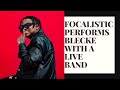 Focalistic performs Blecke with a live band