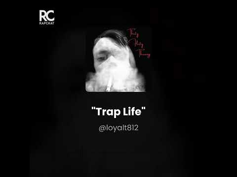 Trap life - Loyal T