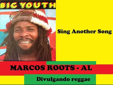 REGGAE DAS ANTIGAS:   Big Youth - Sing Another Song