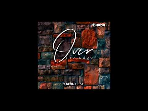 Yamin Bene - Over the edge