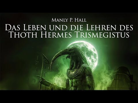 The Life and Teachings of Thoth Hermes Trismegistus - Manly P. Hall (Audiobook)