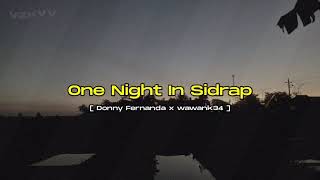 Download lagu ONE NIGHT IN SIDRAP #BOSsVVIP - [ Donny Fernanda x wawank34 ] #.MR•NL mp3