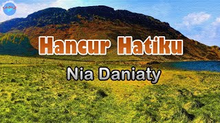 Download lagu Hancur Hatiku - Nia Daniaty (lirik Lagu)  ~ agar tak menangis mataku memandangnya mp3 Download lagu Hancur Hatiku - Nia Daniaty (lirik Lagu)  ~ agar tak menangis mataku memandangnya mp3