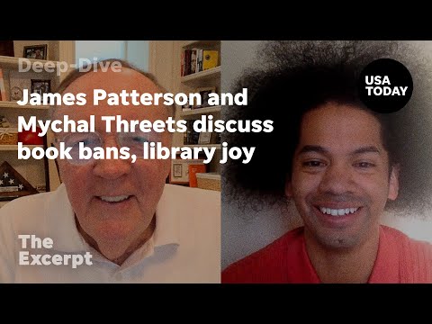 James Patterson and Mychal Threets discuss book bans, library joy The Excerpt