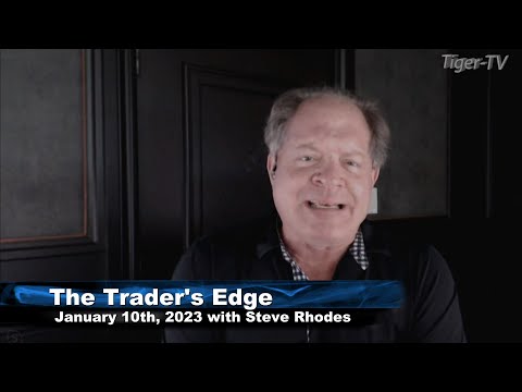 January 10th, The Trader's Edge with Steve Rhodes on TFNN - 2023