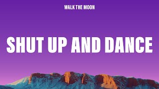 WALK THE MOON - Shut Up And Dance (Lyrics)