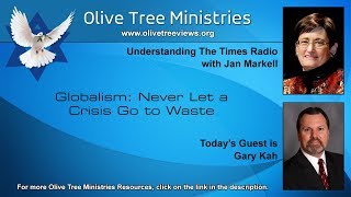 Globalism: Never Let a Crisis Go to Waste – Gary Kah