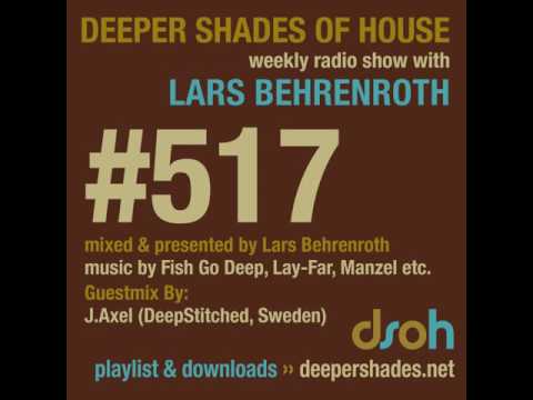 Deeper Shades Of House 517 - guest mix by J.AXEL - DEEP SOULFUL HOUSE - FULL SHOW