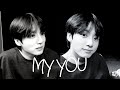 Jungkook FMV My You ENG SUB