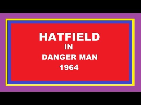HATFIELD 1964 - DANGER MAN (Colony Three)