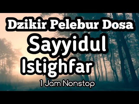 Sayyidul Istighfar 1 Jam || Dzikir Pelebur Dosa