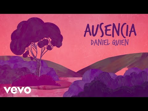 Daniel Quién - Ausencia (Lyric Video)