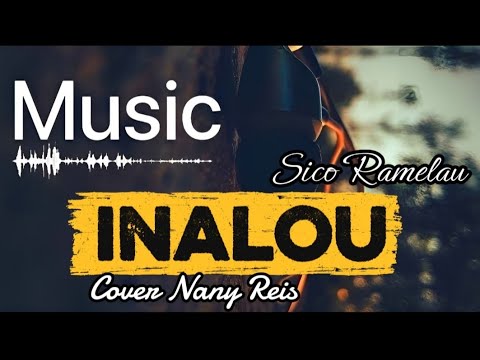 Inalou ( Sico Ramelau ) - Nany Reis || Cover || Latest Tebe Songs 2024