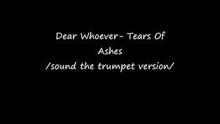 Dear Whoever- Tears of Ashes