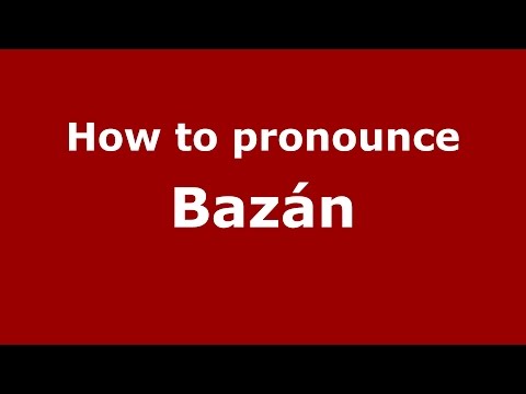 How to pronounce Bazán (Spanish/Argentina) - PronounceNames.com