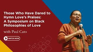 Those Who Have Dared to Hymn Love’s Praises: A Symposium on Black Philosophies of Love | FFL