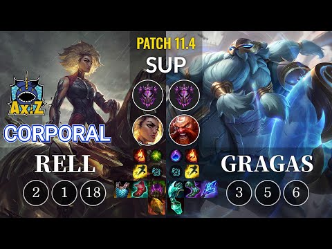 AXIZ Corporal Rell vs Gragas Sup - KR Patch 11.4