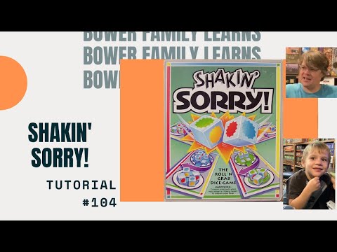 Bower Family Learns #104: Shakin' Sorry!