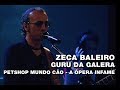Zeca Baleiro - Guru da galera ("Petshop Mundo Cão - A Ópera Infame)