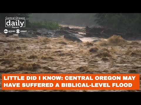Little Did I Know: Central Oregon may have suffered a Biblical-level flood