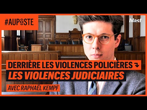 DERRIÈRE LES VIOLENCES POLICIÈRES : LES VIOLENCES JUDICIAIRES