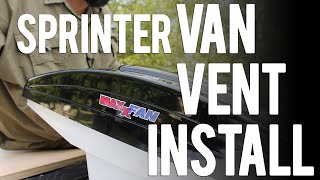 Sprinter Van Maxxfan Vent Install