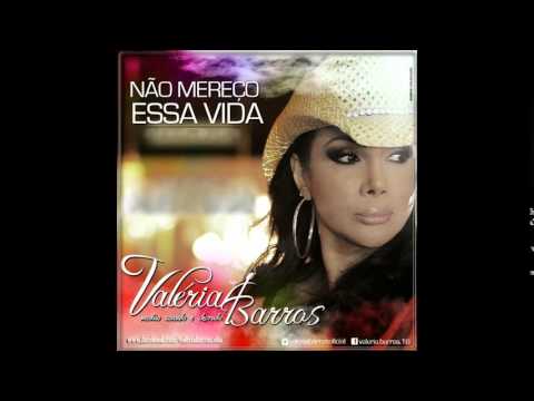 Valéria Barros - Não Mereço Essa Vida - LANÇAMENTO/2014